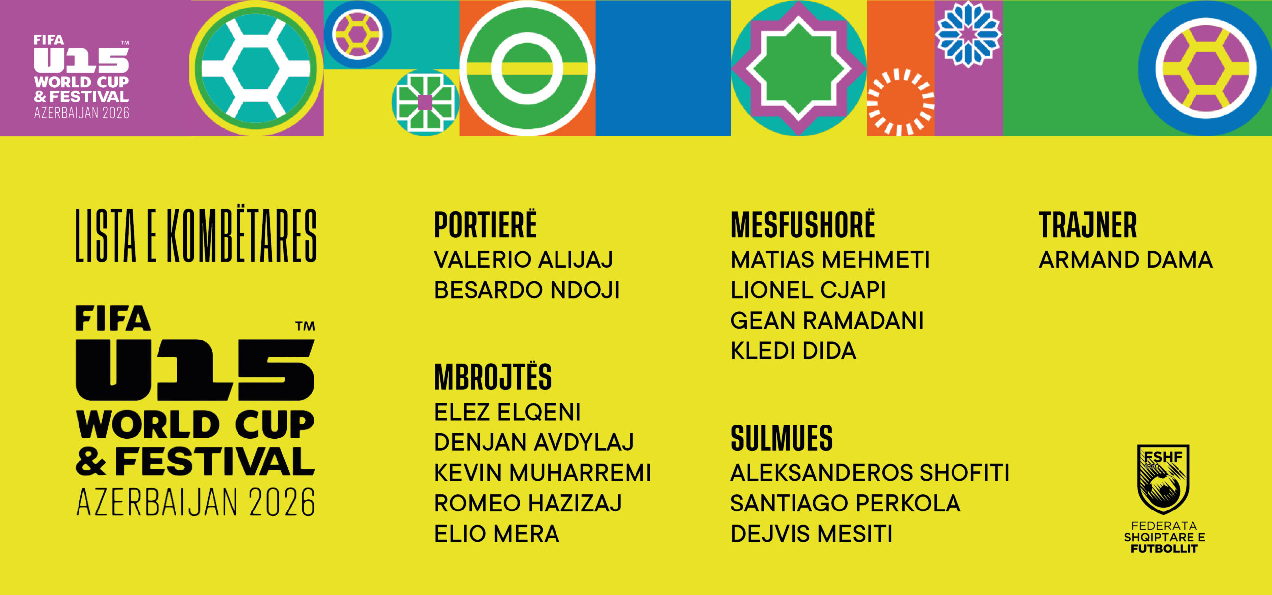 Kombëtarja U 15  trajneri Armand Dama publikon listën për FIFA U 15 World Cup   Festival 2026